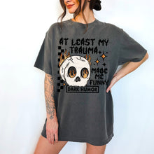 Load image into Gallery viewer, My Trauma Made Me Funny DROPDOWN TRANSFER NOV CSC