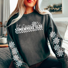 Load image into Gallery viewer, Let It Snow Somewhere Else With SLEEVE OPTION TRANSFER CSC OCT