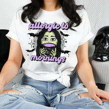 Load image into Gallery viewer, Allergic To Mornings DROPDOWN TRANSFER CSC MAR