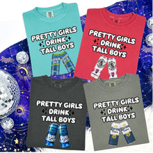 Load image into Gallery viewer, Pretty Girls Drink Tall (DROPDOWN) TRANSFER HMWK