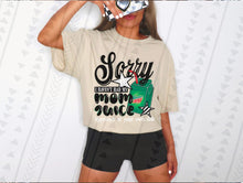 Load image into Gallery viewer, Sorry I Haven’t Had My Mom Juice Dropdown TRANSFER TGG JUNE 25
