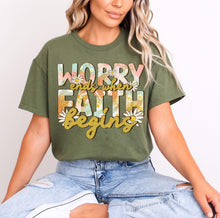 Load image into Gallery viewer, Worry Ends Where Faith Begins TRANSFER CST MAR