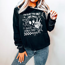 Load image into Gallery viewer, I’m Glad You Only Live Once Single Color Dropdown TRANSFER CSC APR 25