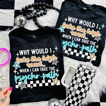 Load image into Gallery viewer, Why Would I Take The High Road Color Dropdown TRANSFER CSC APR 25