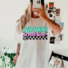 Load image into Gallery viewer, Everything Is Not Fine Color Dropdown TRANSFER CSC APR 25