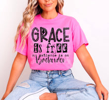 Load image into Gallery viewer, Grace Is Free My Patience Is On Backorder TRANSFER CST JULY