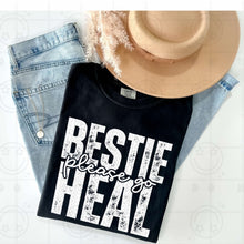Load image into Gallery viewer, Bestie Please Go Heal Color Dropdown TRANSFER HMWK JAN 25