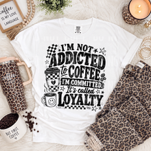 Load image into Gallery viewer, I'm Not Addicted To Coffee I'm Committed Grunge DROPDOWN TRANSFER SBB 26