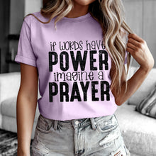 Load image into Gallery viewer, If Words Have Power Imagine A Prayer Color/BW Option DROPDOWN TRANSFER SDD MAR 26