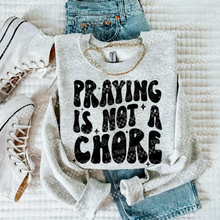 Load image into Gallery viewer, Praying Is Not A Chore DROPDOWN TRANSFER CML FEB