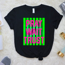 Load image into Gallery viewer, Pray Wait Trust Neon Green And Pink Distressed TRANSFER SDD APR 26