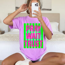 Load image into Gallery viewer, Pray Wait Trust Neon Green And Pink Distressed TRANSFER SDD APR 26
