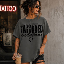 Load image into Gallery viewer, Pretty Girls Get Tattooed Distressed TRANSFER SDD JUNE 26