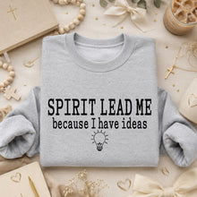 Load image into Gallery viewer, Spirit Lead Me Because I Have Ideas Color DROPDOWN TRANSFER SDD JUNE 26