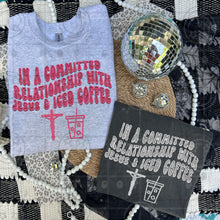 Load image into Gallery viewer, In A Committed Relationship With Jesus & Iced Coffee Faux Embroidery Color Dropdown TRANSFER HMWK JULY 25