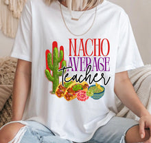 Load image into Gallery viewer, Nacho Average Teacher Color Dropdown TRANSFER PARJO APR 25