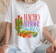 Load image into Gallery viewer, Nacho Average Teacher Color Dropdown TRANSFER PARJO APR 25