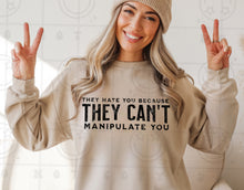 Load image into Gallery viewer, They Hate You Because They Can't Manipulate You TRANSFER HMWK NOV 25