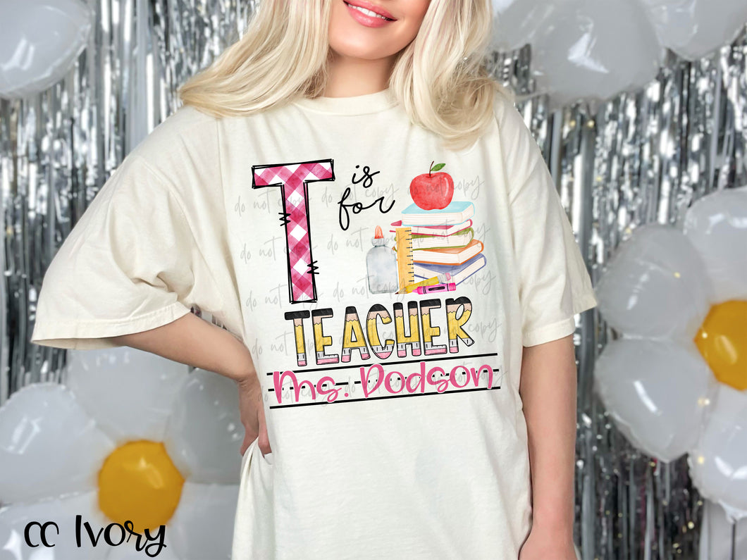 T Is For Teacher (Add your names) Customized DTF TRANSFER