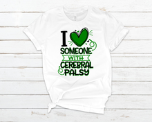 Load image into Gallery viewer, I Love Someone With Cerebral Palsy 11” SCREEN