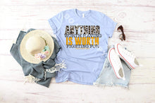 Load image into Gallery viewer, Anything Worth Having Is Worth Fighting For TRANSFER