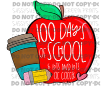 Load image into Gallery viewer, 100 Days Of School & Lots And Lots Of Coffee TRANSFER