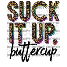 Load image into Gallery viewer, Suck It Up Buttercup Leopard TD TRANSFER