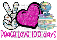 Load image into Gallery viewer, Peace Love 100 Days TRANSFER