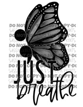 Load image into Gallery viewer, Just Breathe Butterfly TRANSFER