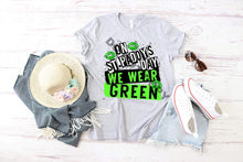 Load image into Gallery viewer, On St Patty’s Day We Wear Green TRANSFER