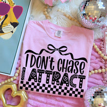 Load image into Gallery viewer, I Don’t Chase I Attract DROPDOWN TRANSFER DWS FEB 26
