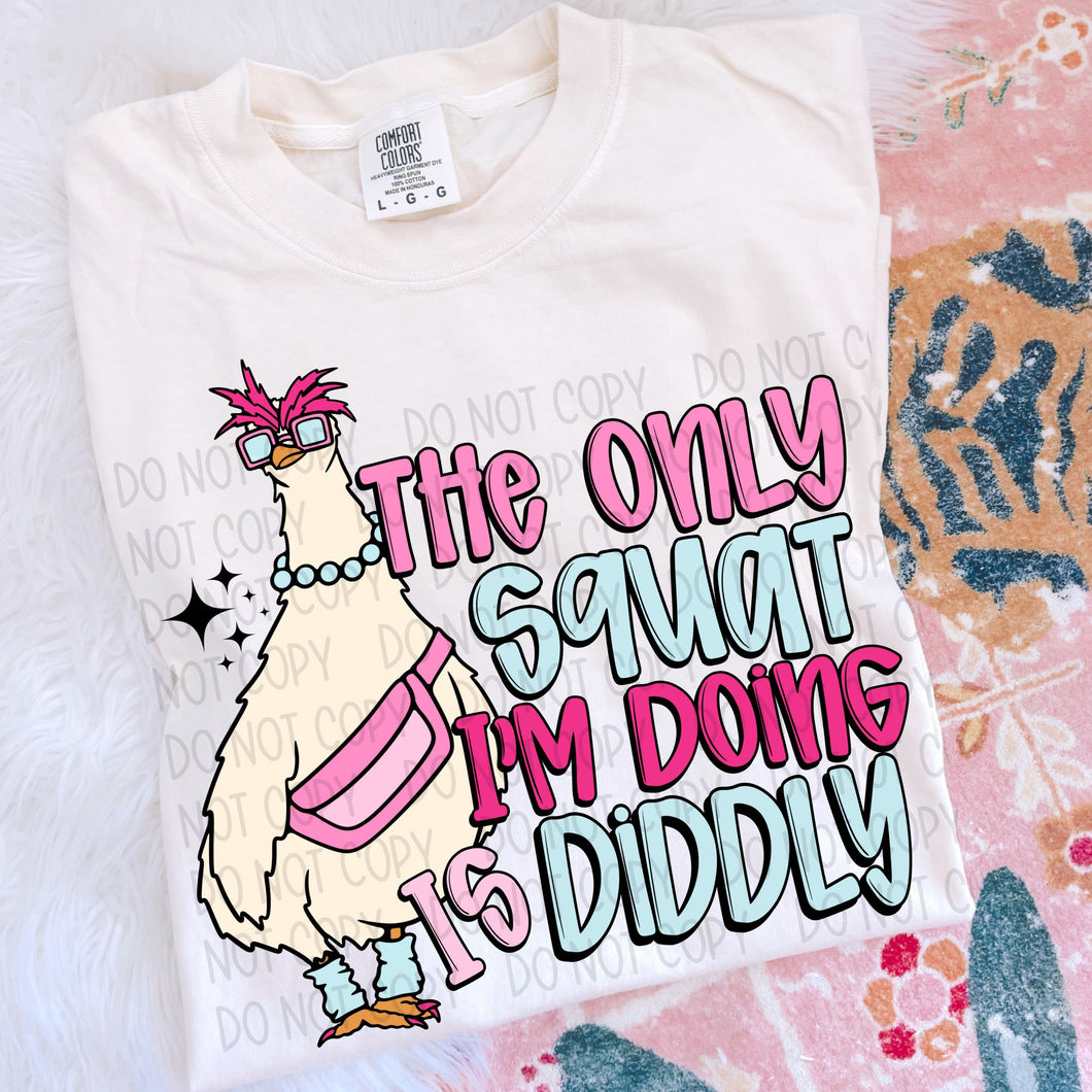 The Only Squat I'm Doing Is Diddly TRANSFER SWD MAR