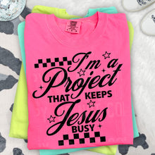 Load image into Gallery viewer, I’m A Project That Keeps Jesus Busy DROPDOWN TRANSFER SBB APR 26
