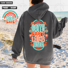 Load image into Gallery viewer, Sorry Can’t Lake or Beach Bye Dropdown With Pocket TRANSFER HMWK MAY 25
