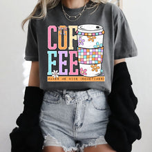 Load image into Gallery viewer, Coffee Makes Me Nice Sometimes TRANSFER DWS JAN 26
