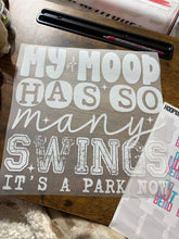 Load image into Gallery viewer, my mood has so many sayings WHT WITH pocket RTS DTF TRANSFER
