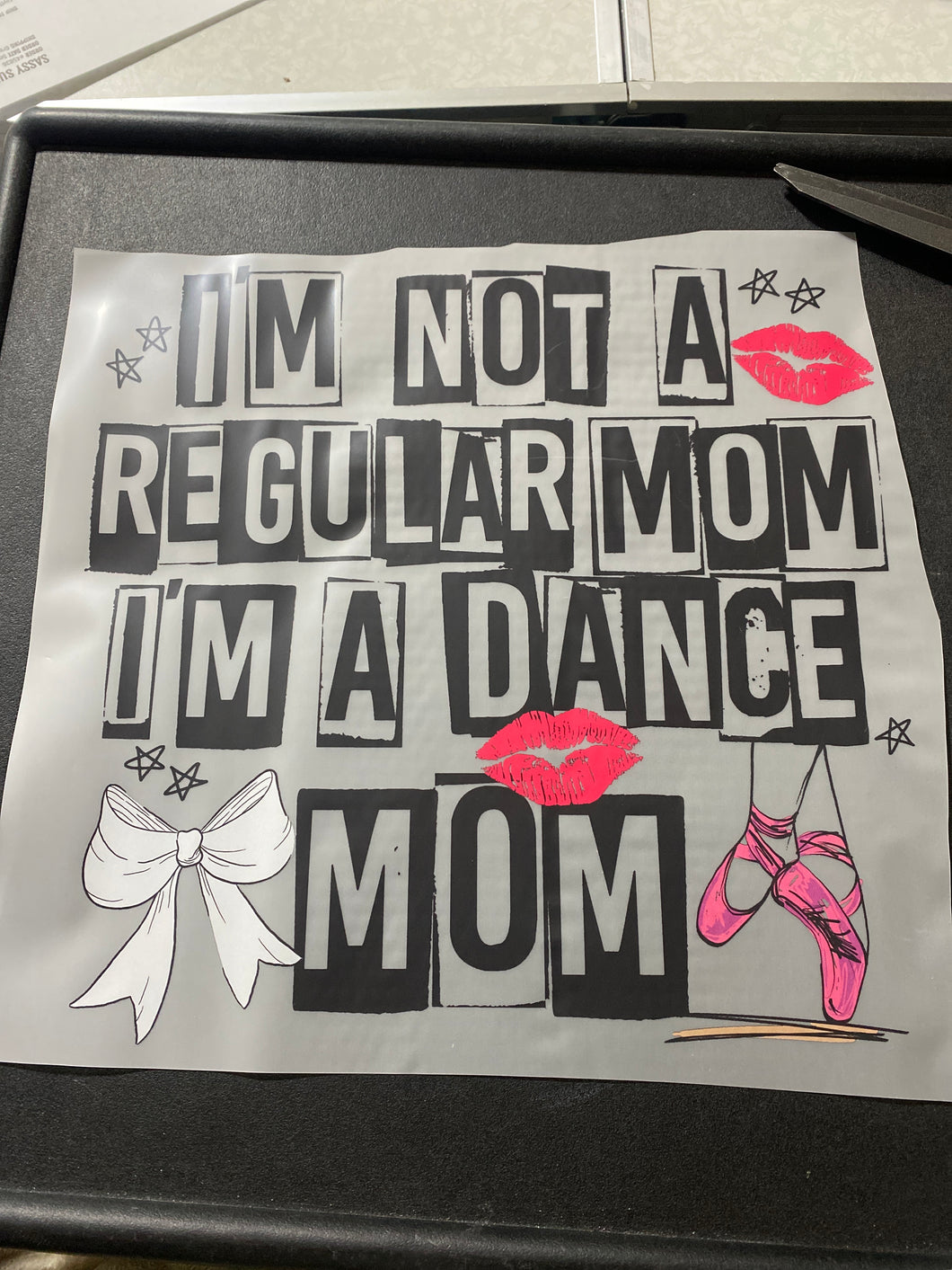 I’m not a regular mom im a dance mom RTS DTF TRANSFER