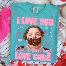 Load image into Gallery viewer, I Love You Like A Fat Kid Loves Cake Dropdown TRANSFER MZM JAN 26
