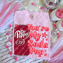 Load image into Gallery viewer, You’re My Soda Pop Dropdown TRANSFER JBD DEC 25
