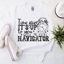 Load image into Gallery viewer, Time Flies It’s Up To You To Be The Navigator DROPDOWN TRANSFER SBB
