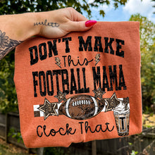 Load image into Gallery viewer, Don’t Make This Football Mama Clock That TRANSFER VIRGO SEPT 25
