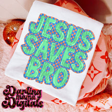 Load image into Gallery viewer, Jesus Saves Bro or Sis DROPDOWN TRANSFER DMD MAR 26
