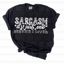 Load image into Gallery viewer, Sarcasm It's Just One Service I Offer DROPDOWN TRANSFER SBB
