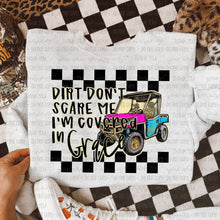 Load image into Gallery viewer, Dirt Don’t Scare Me I’m Covered In Grace TRANSFER OHDD MAY 25
