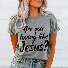 Load image into Gallery viewer, Are You Loving Like Jesus? BW Color Dropdown TRANSFER SDD MAR 26
