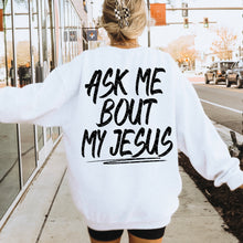 Load image into Gallery viewer, Ask Me About My Jesus WITH Cross Pocket BW Color DROPDOWN TRANSFER SDD MAR 26
