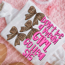 Load image into Gallery viewer, Don’t Be A Mean Girl Go Heal Sis Bow Dropdown TRANSFER JBD DEC 25
