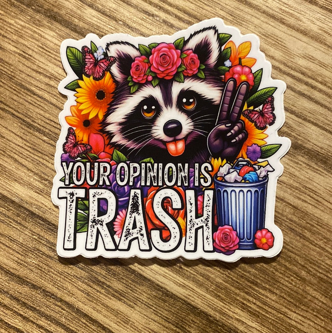 Your Opinion Is Trash VINYL STICKER