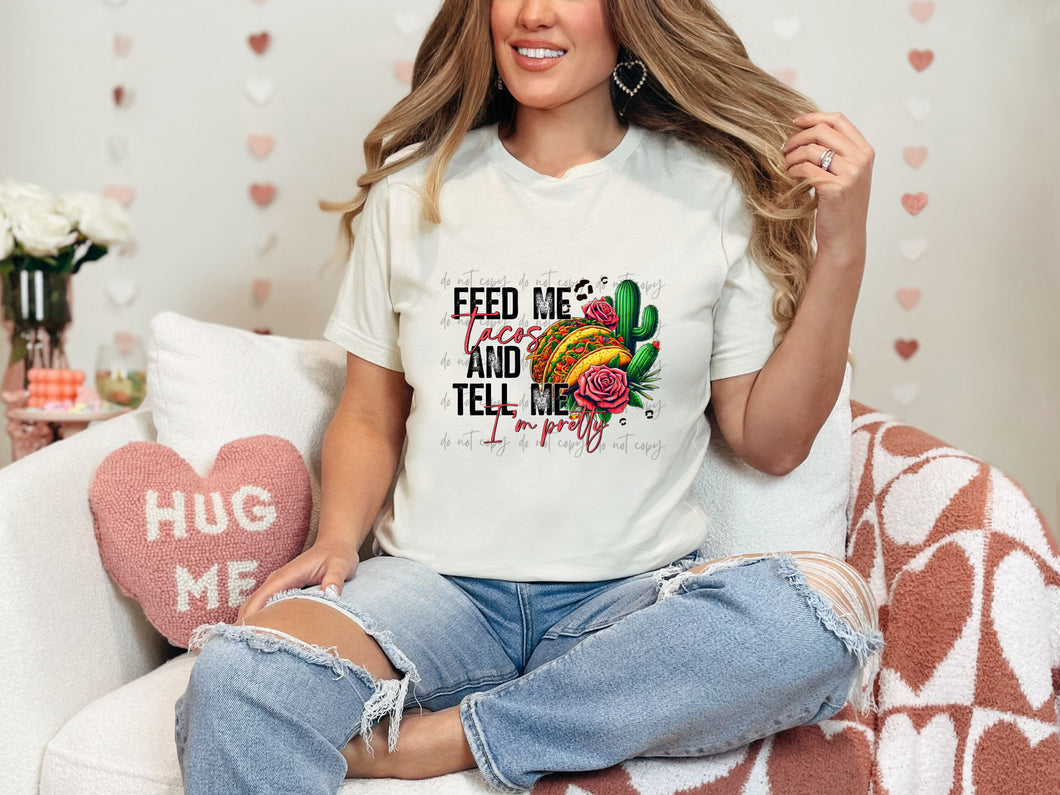 Feed Me Tacos And Tell Me I’m Pretty Distressed TRANSFER