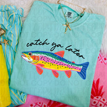 Load image into Gallery viewer, Catch Ya Later Rainbow Colored Trout Blue Back Fin DROPDOWN TRANSFER UAC MAY 26
